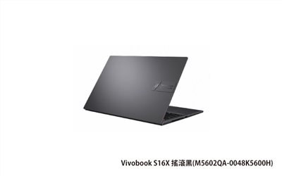 ASUS Vivobook S 16X 搖滾黑 華碩超輕薄筆電 (R5-5600H/8G+8G/512G_SSD/WIN11) (M5602QA-0048K5600H)